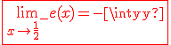 \fbox{\red{3$\lim_{x\to \frac{1}{2}^-} e(x)=-\infty}}